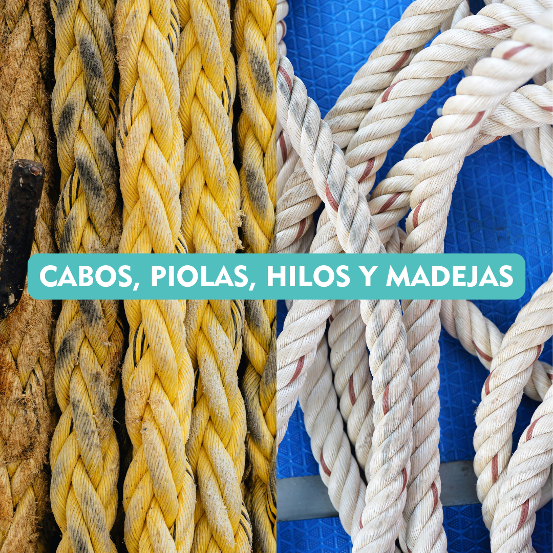 CABOS, PIOLAS, HILOS Y MADEJAS